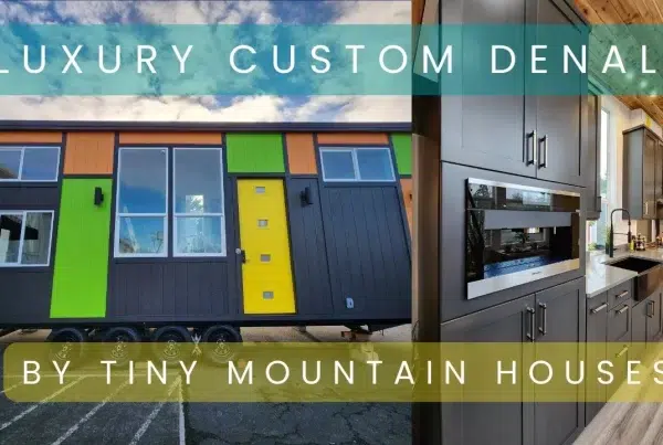 the denali tiny house by tiny mountain houses